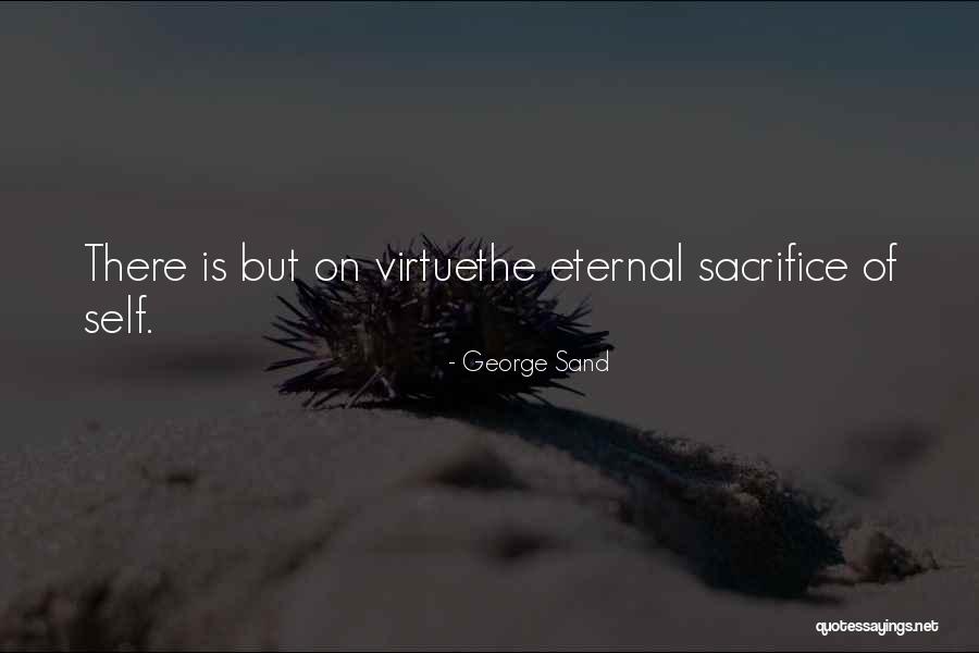 Eternal Virtue Quotes By George Sand Eternal Virtue Quotes By George Sand