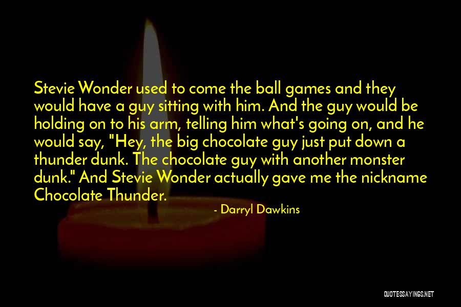 Eternality Defined Quotes By Darryl Dawkins Eternality Defined Quotes By Darryl Dawkins