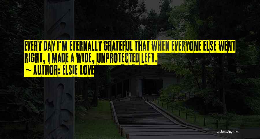 Eternally Grateful Quotes By Elsie Love