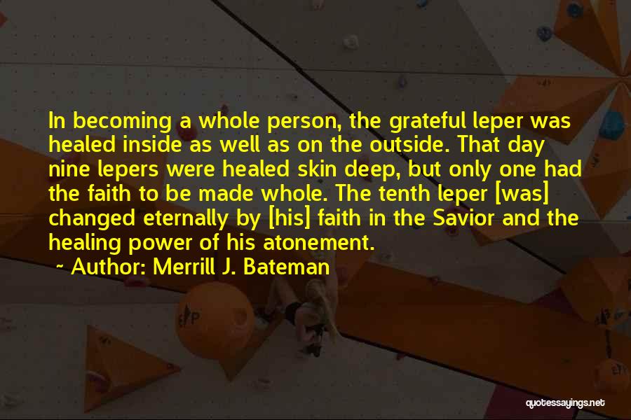 Eternally Grateful Quotes By Merrill J. Bateman
