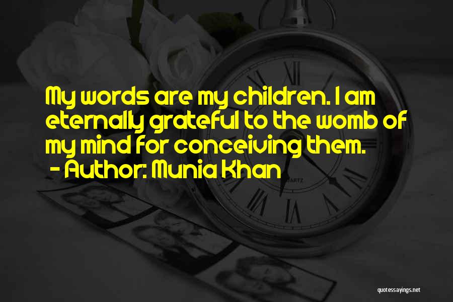 Eternally Grateful Quotes By Munia Khan