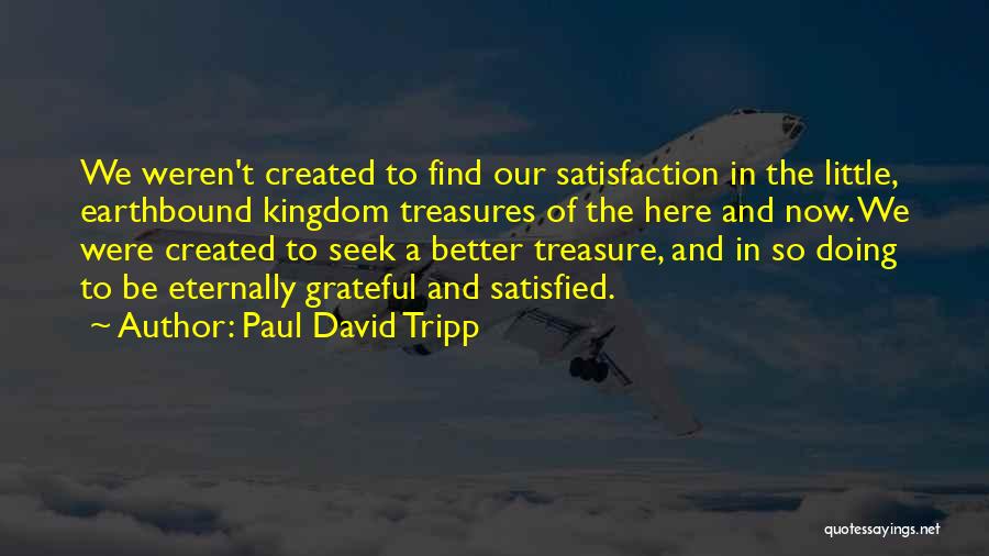 Eternally Grateful Quotes By Paul David Tripp