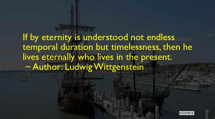Eternally Quotes By Ludwig Wittgenstein