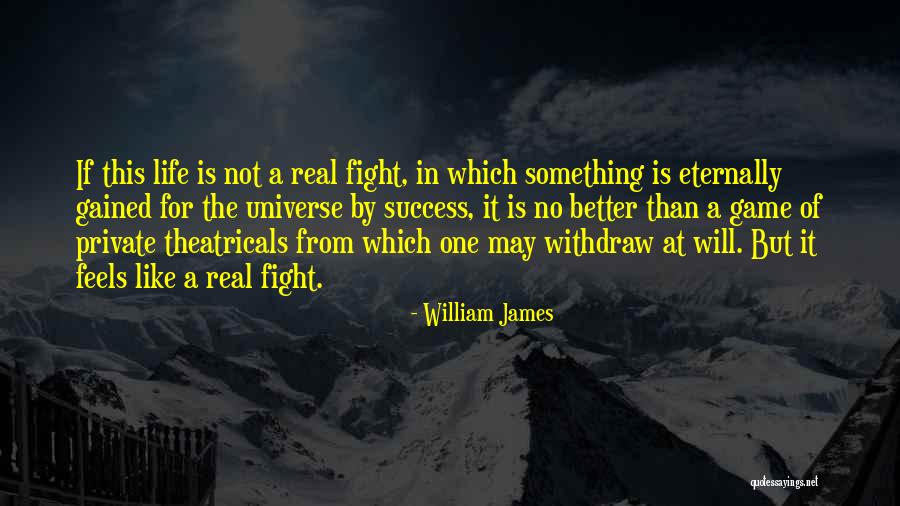 Eternally Us Game Quotes By William James