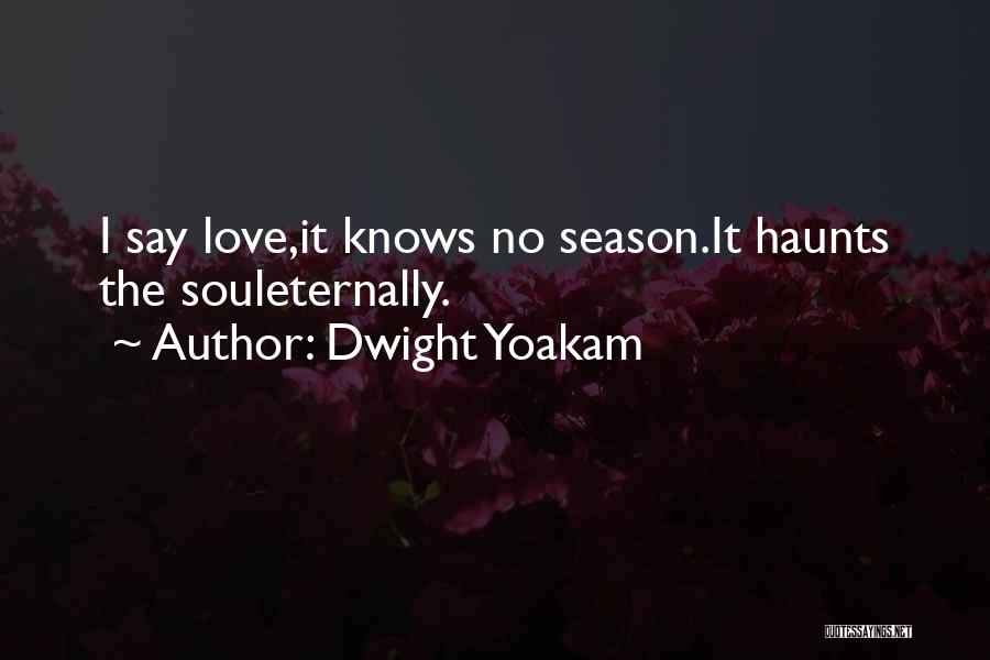 Eternally Yours Love Quotes By Dwight Yoakam