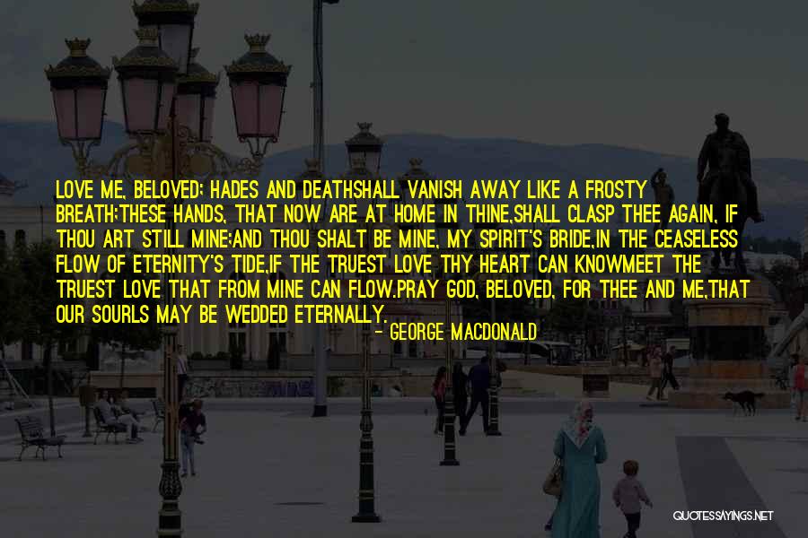 Eternally Yours Love Quotes By George MacDonald