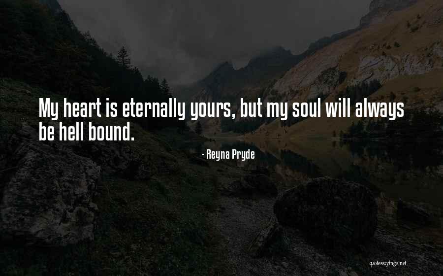 Eternally Yours Love Quotes By Reyna Pryde