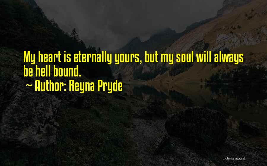 Eternally Yours Quotes By Reyna Pryde