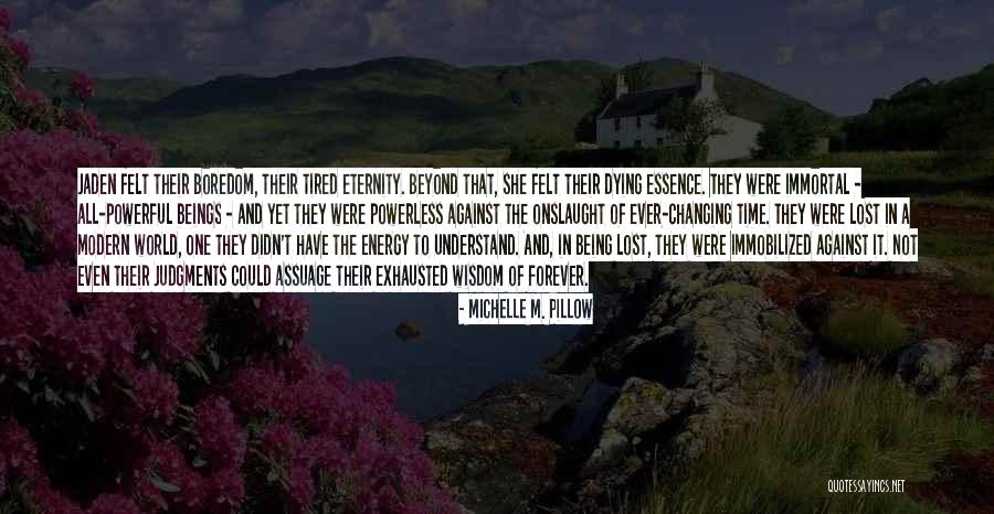 Eternity And Attitude Quotes By Michelle M. Pillow Eternity And Attitude Quotes By Michelle M. Pillow