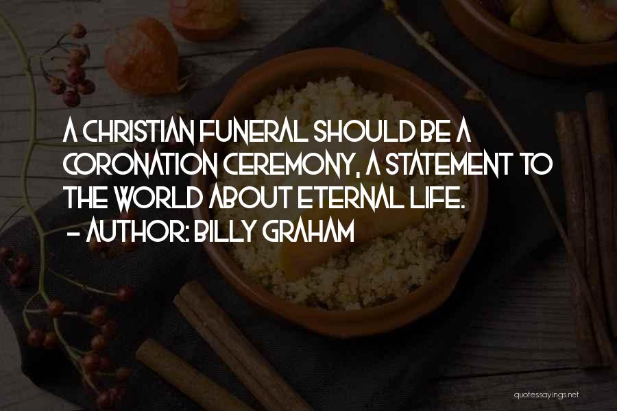 Eternity Christian Quotes By Billy Graham