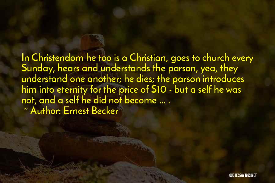 Eternity Christian Quotes By Ernest Becker