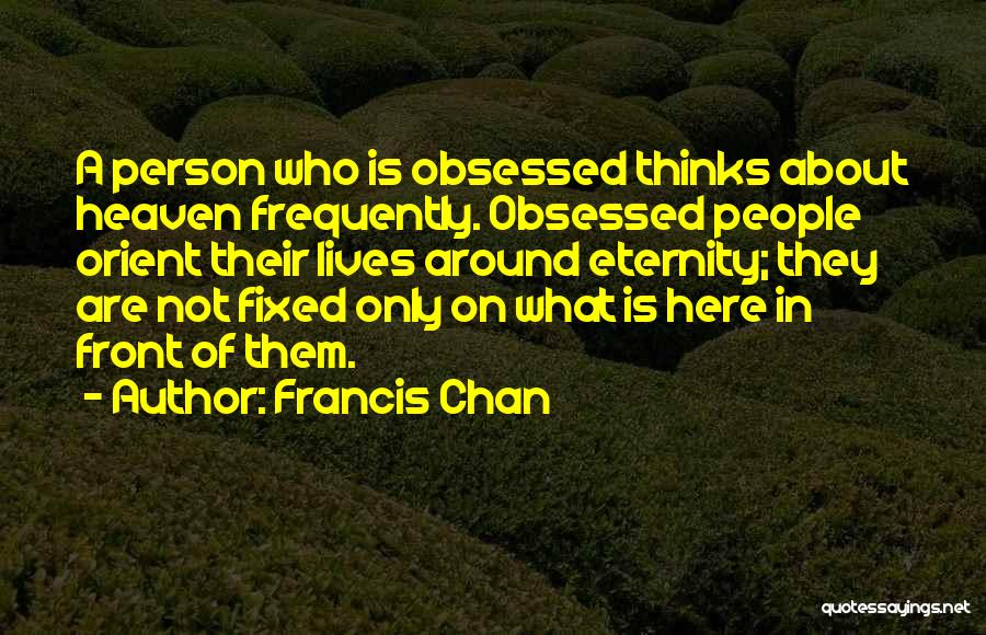 Eternity Christian Quotes By Francis Chan