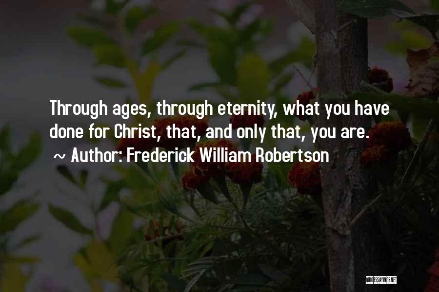 Eternity Christian Quotes By Frederick William Robertson