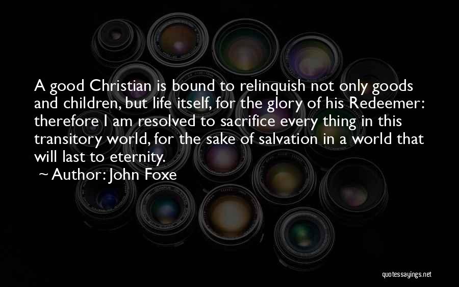 Eternity Christian Quotes By John Foxe