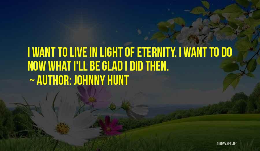Eternity Christian Quotes By Johnny Hunt