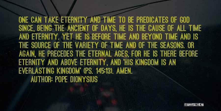 Eternity Christian Quotes By Pope Dionysius