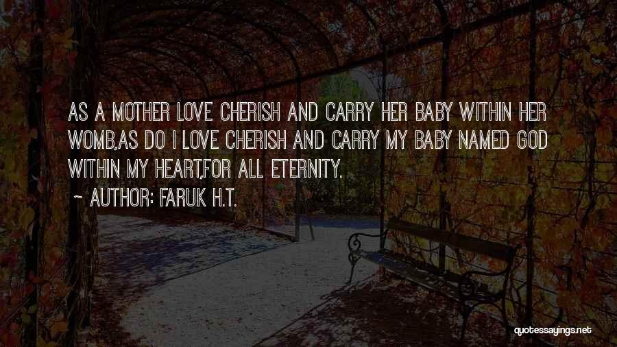 Eternity Love Quotes By Faruk H.T.