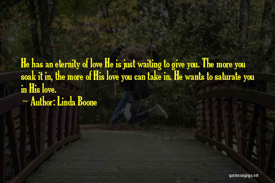 Eternity Love Quotes By Linda Boone