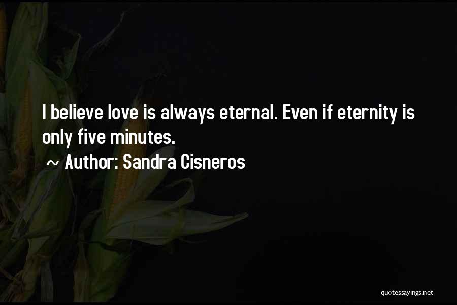 Eternity Love Quotes By Sandra Cisneros