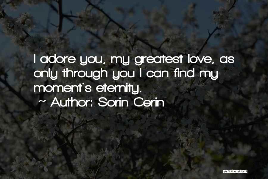 Eternity Love Quotes By Sorin Cerin