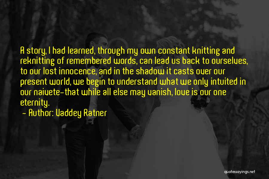 Eternity Love Quotes By Vaddey Ratner