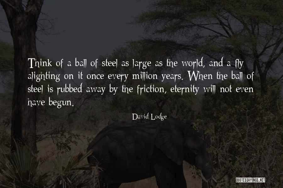 Eternity Of The World Quotes By David Lodge Eternity Of The World Quotes By David Lodge