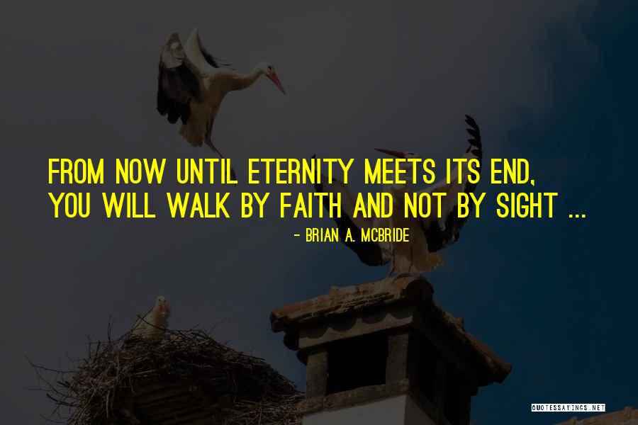 Eternity Quotes Quotes By Brian A. McBride Eternity Quotes Quotes By Brian A. McBride