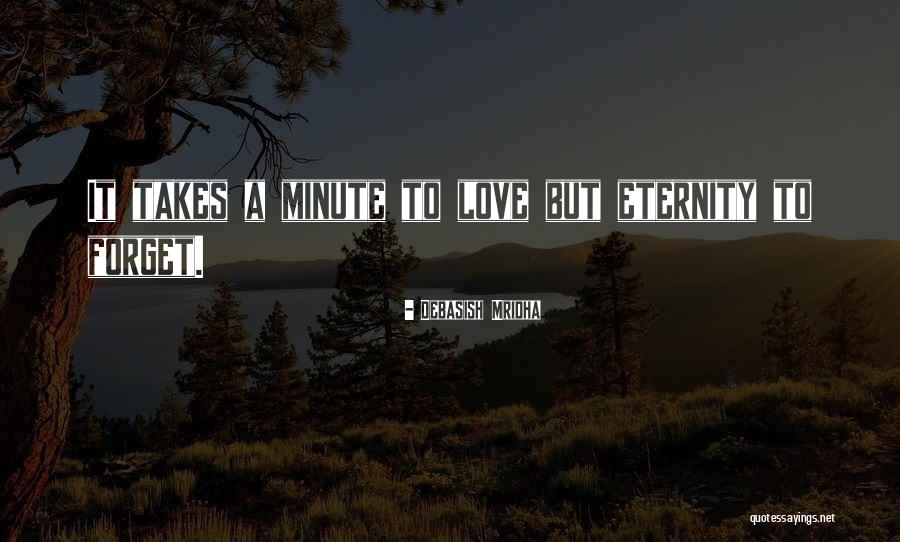 Eternity Quotes Quotes By Debasish Mridha