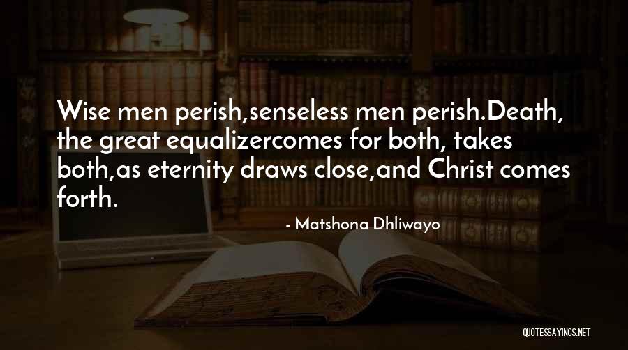 Eternity Quotes Quotes By Matshona Dhliwayo Eternity Quotes Quotes By Matshona Dhliwayo