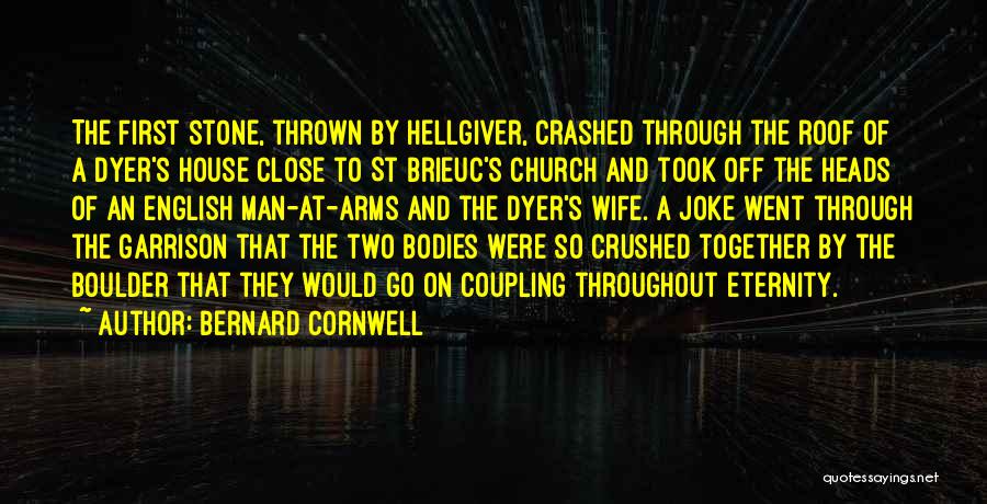 Eternity Together Quotes By Bernard Cornwell