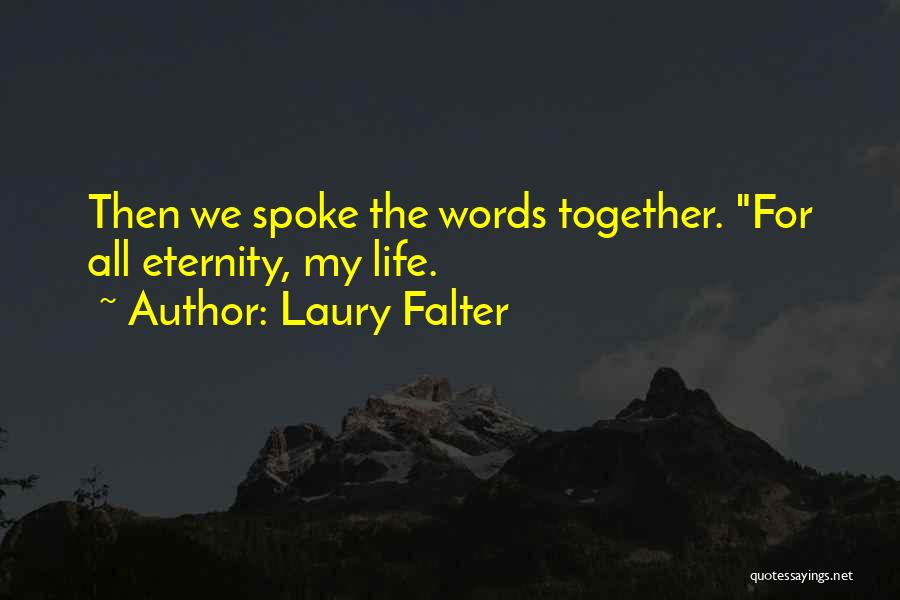 Eternity Together Quotes By Laury Falter