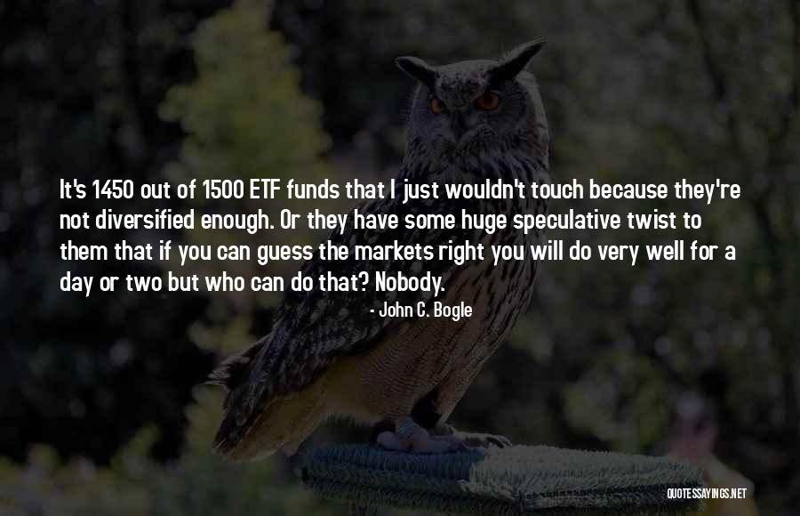 Etf Quotes By John C. Bogle Etf Quotes By John C. Bogle