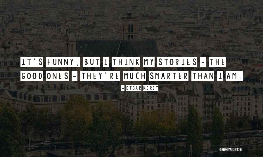 Etgar Quotes By Etgar Keret Etgar Quotes By Etgar Keret