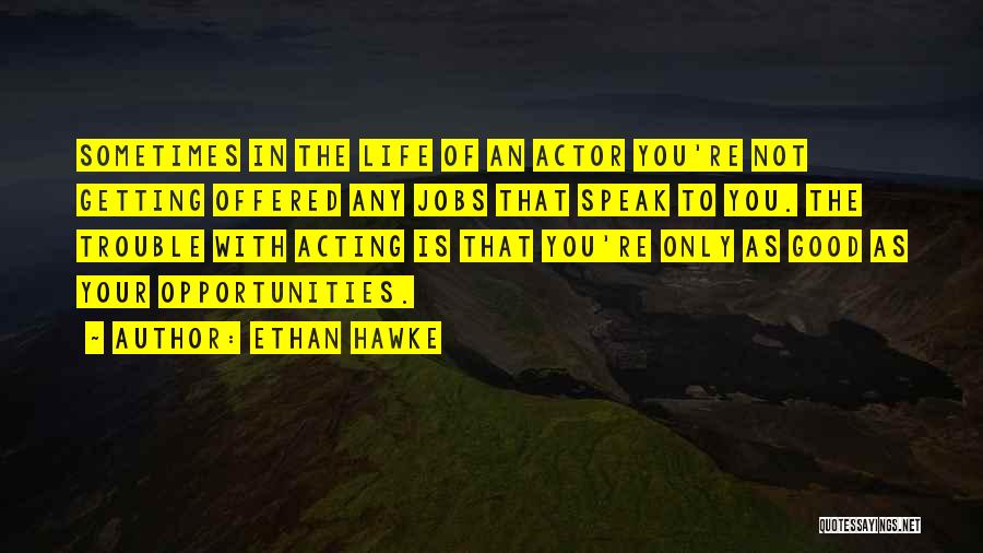 Ethan Hawke Quotes 138710