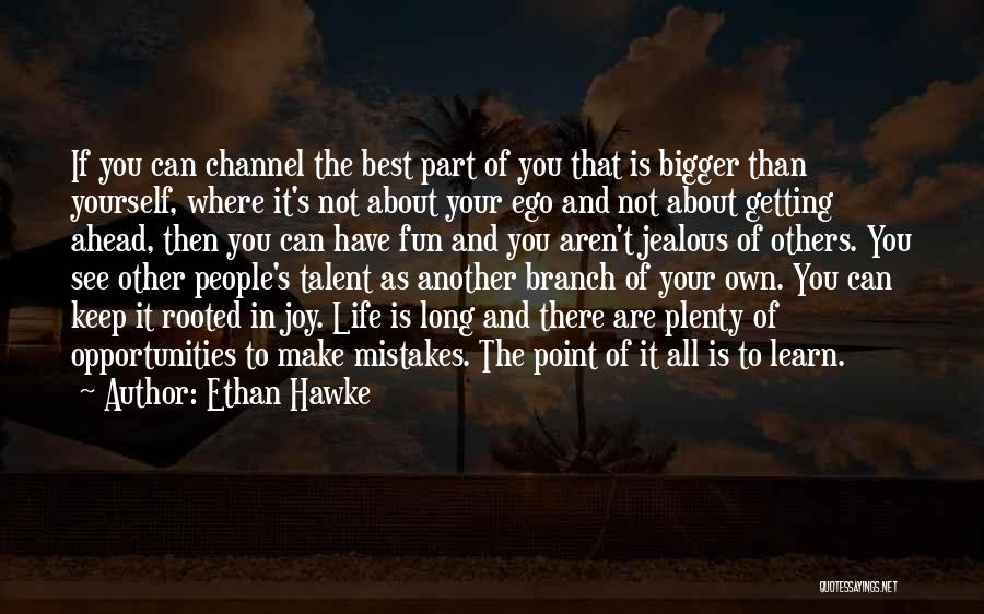 Ethan Hawke Quotes 1499855