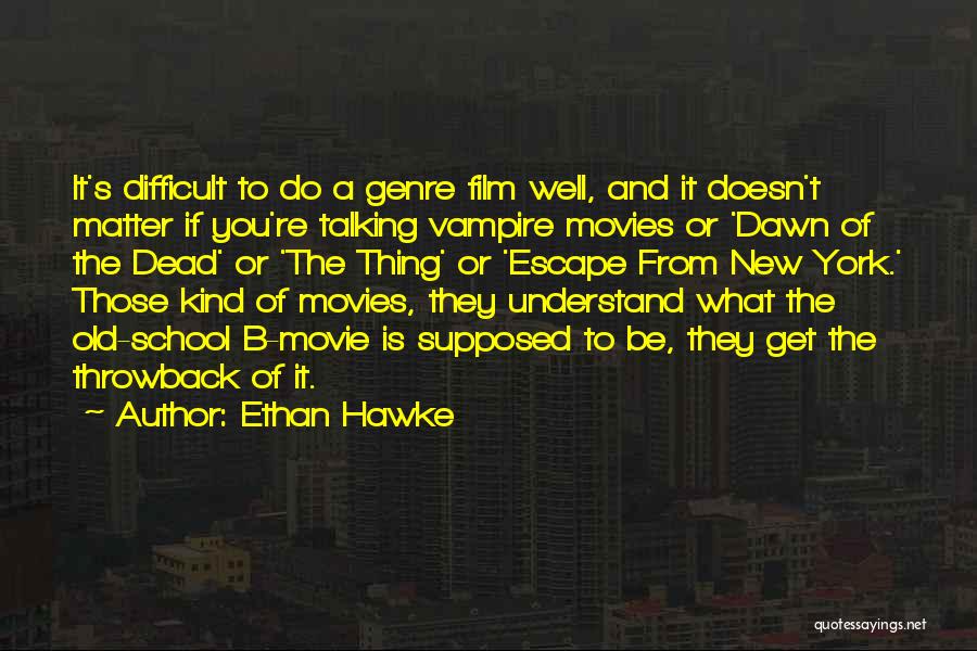 Ethan Hawke Quotes 223494