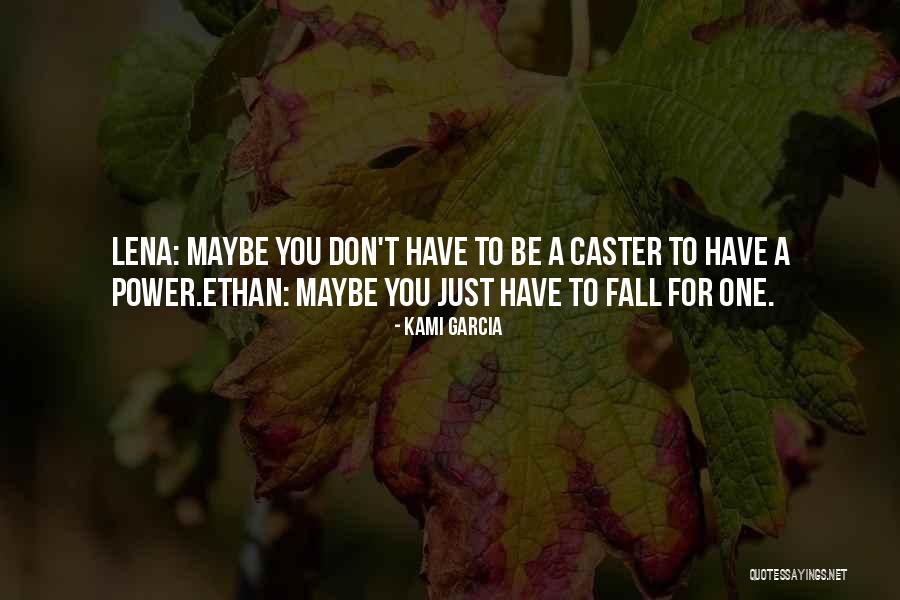 Ethan Lena Quotes By Kami Garcia Ethan Lena Quotes By Kami Garcia