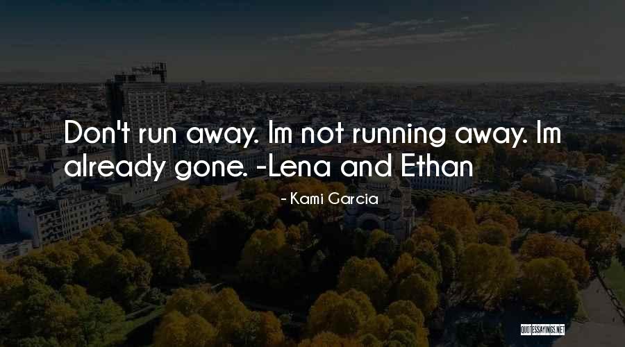 Ethan Lena Quotes By Kami Garcia Ethan Lena Quotes By Kami Garcia