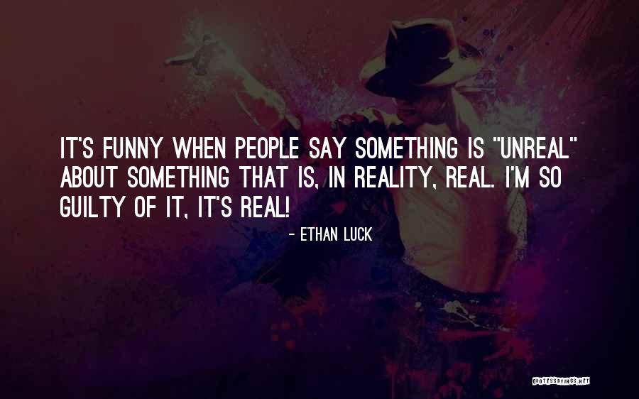 Ethan Luck Quotes 1824780 Ethan Luck Quotes 1824780