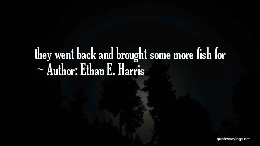 Ethan Quotes By Ethan E. Harris
