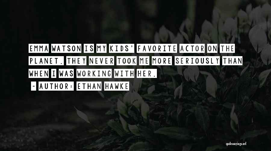 Ethan Quotes By Ethan Hawke