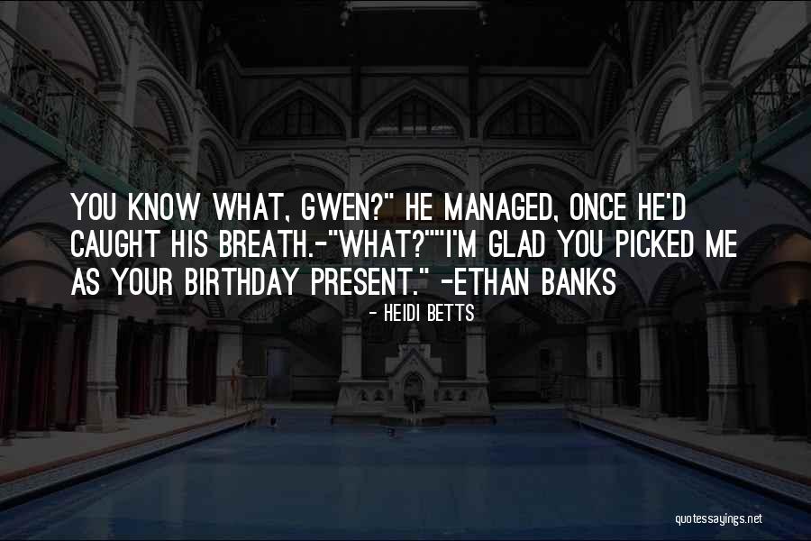 Ethan Quotes By Heidi Betts