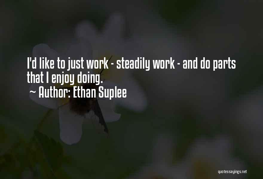 Ethan Suplee Quotes 1628613
