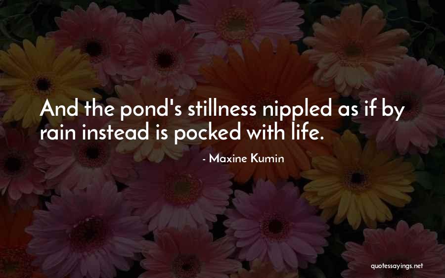 Ethaniel Smith Quotes By Maxine Kumin Ethaniel Smith Quotes By Maxine Kumin