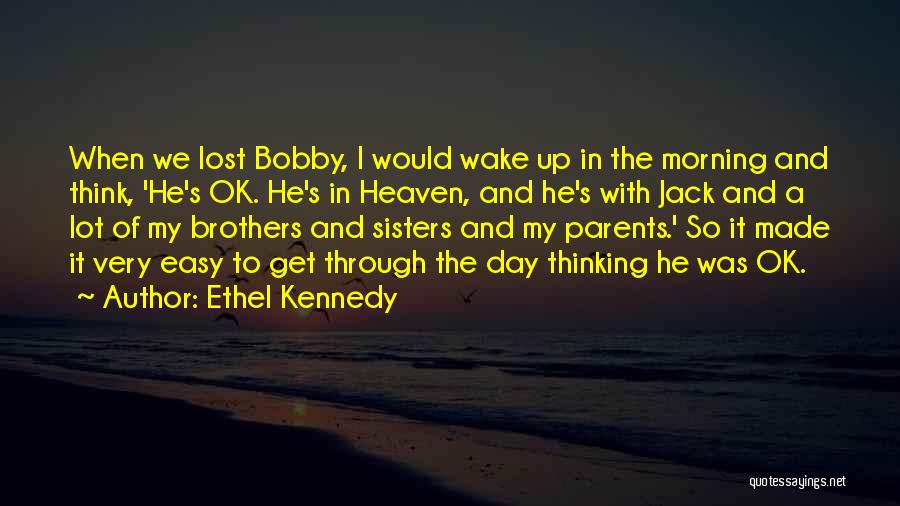 Ethel Kennedy Quotes 946266