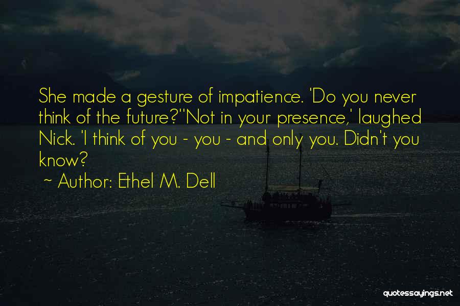 Ethel M. Dell Quotes 2140922