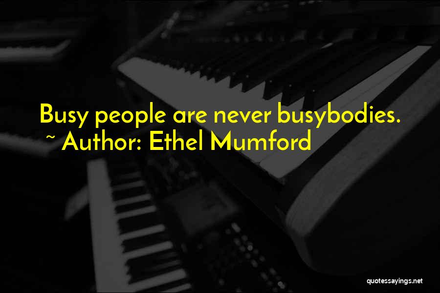 Ethel Mumford Quotes 2237757