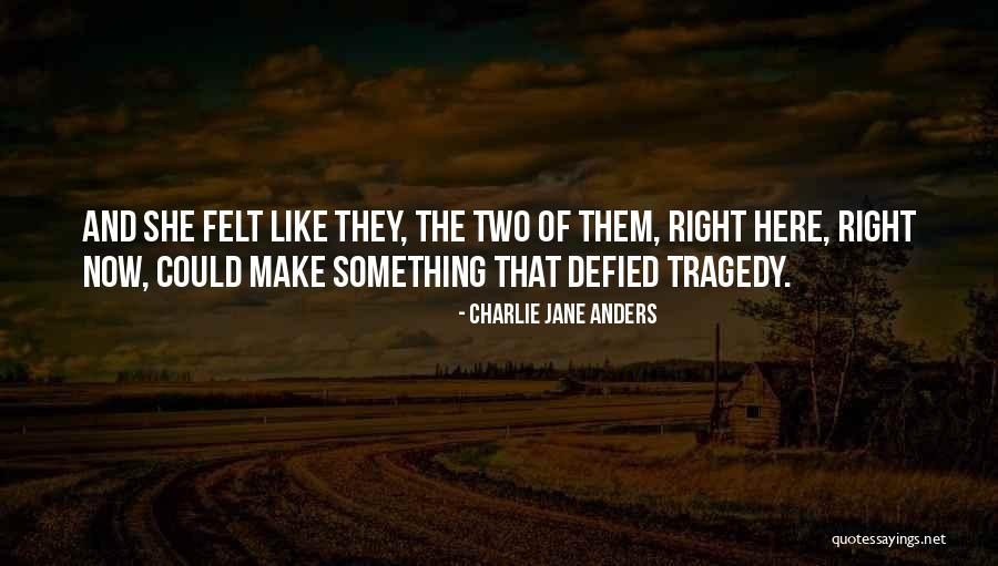 Ethelred Quotes By Charlie Jane Anders Ethelred Quotes By Charlie Jane Anders