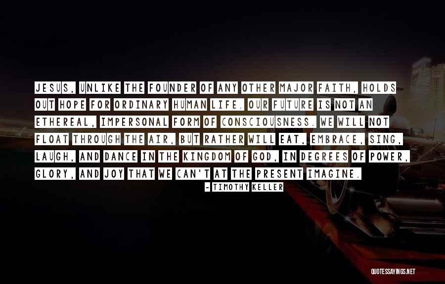 Ethereal Inspirational Quotes By Timothy Keller Ethereal Inspirational Quotes By Timothy Keller