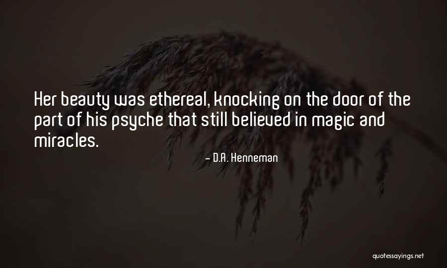 Ethereal Love Quotes By D.A. Henneman Ethereal Love Quotes By D.A. Henneman